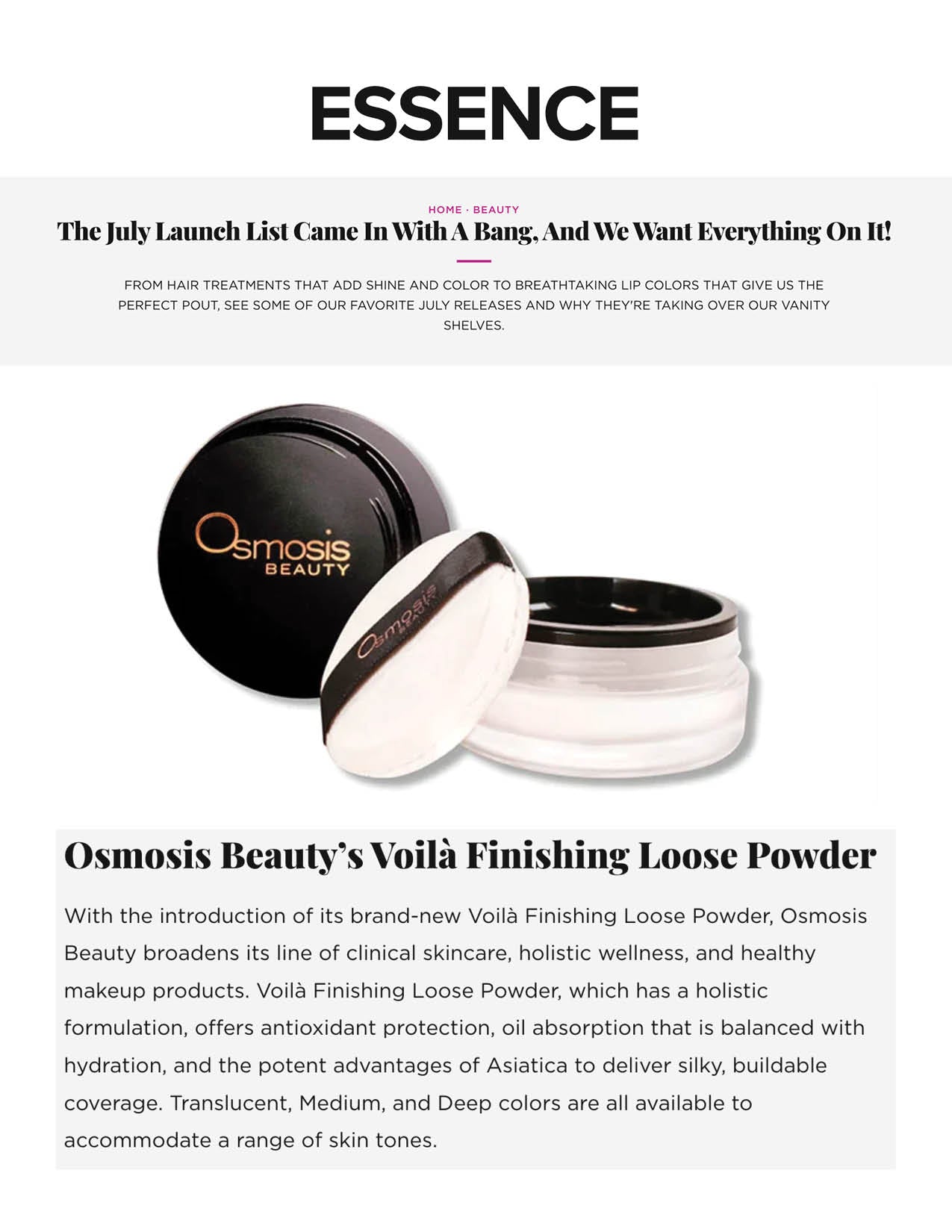 Voilà Finishing Loose Powder is being featured on Essence.com in a story titled, The July Launch List Came In With A Bang, And We Want Everything On It!