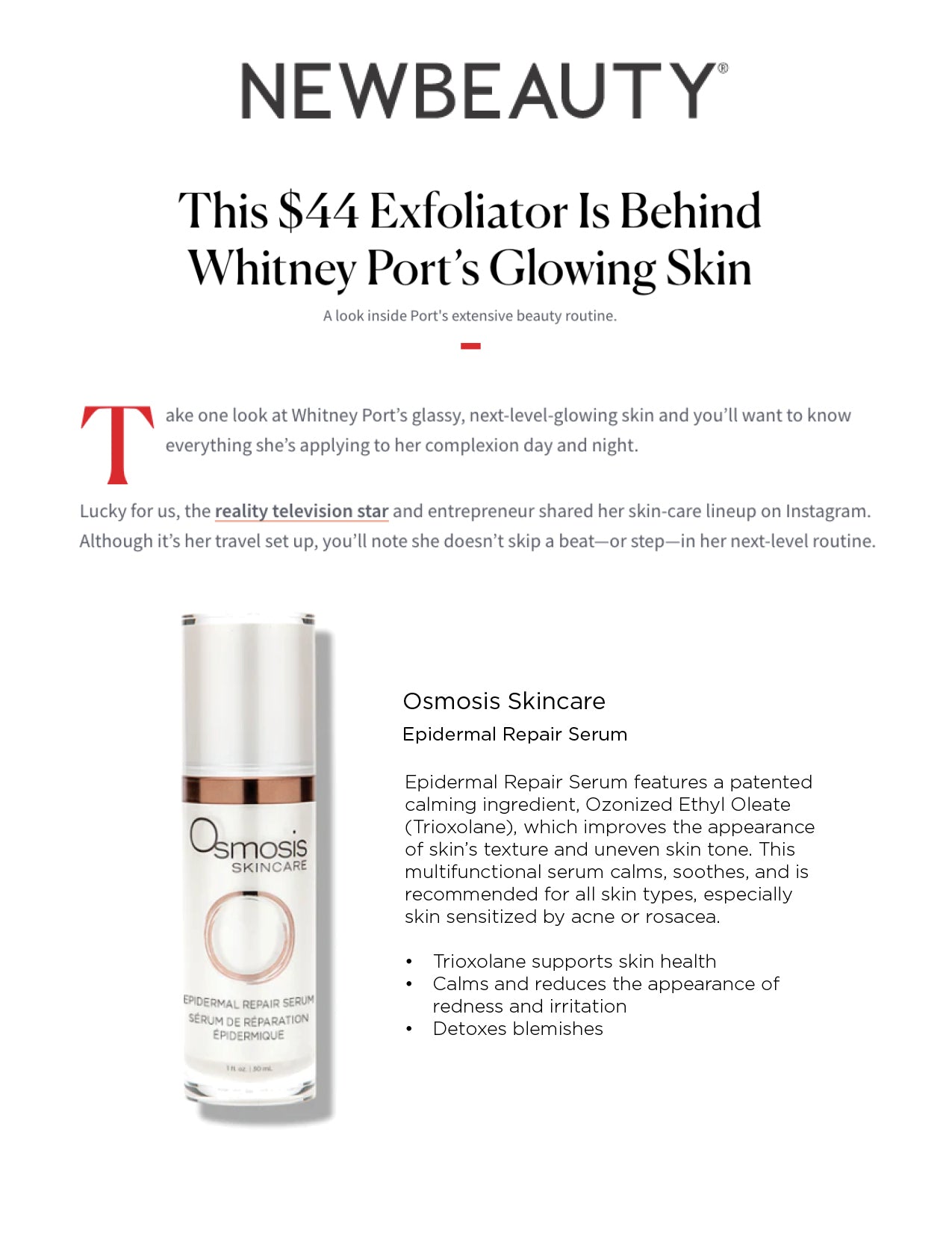 Epidermal Repair Serum  was included in the New Beauty article about Whitney Ports skincare essentials.